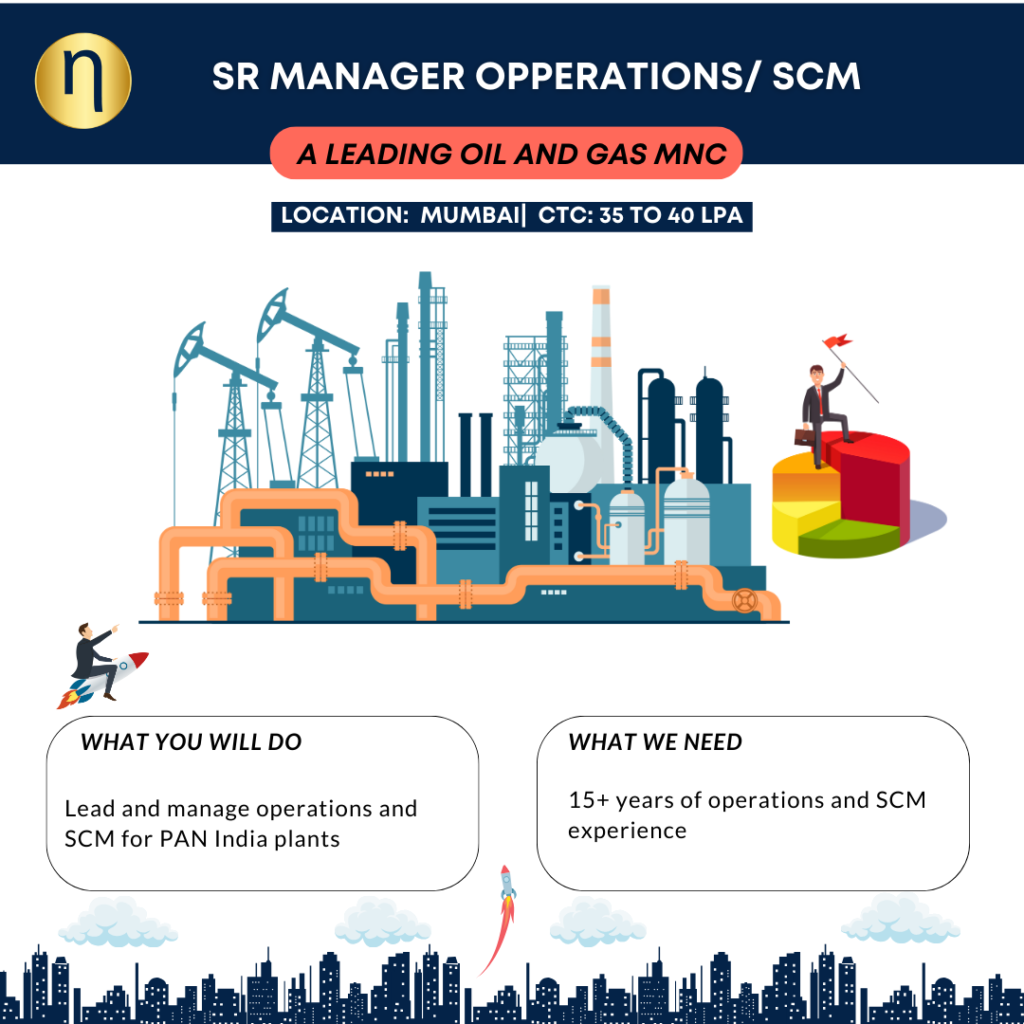 We are seeking a Senior Manager Operations and SCM for a leading Oil and Gas MNC. Need BE with 15+ years of experience.