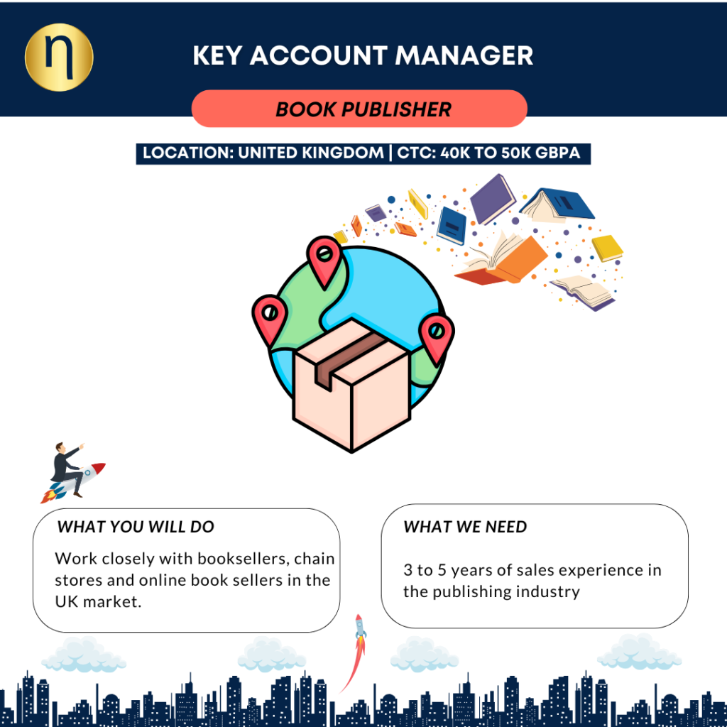 We are seeking a Key Account Manager at UK with 3 to 5 years of sales experience in the publishing industry.
