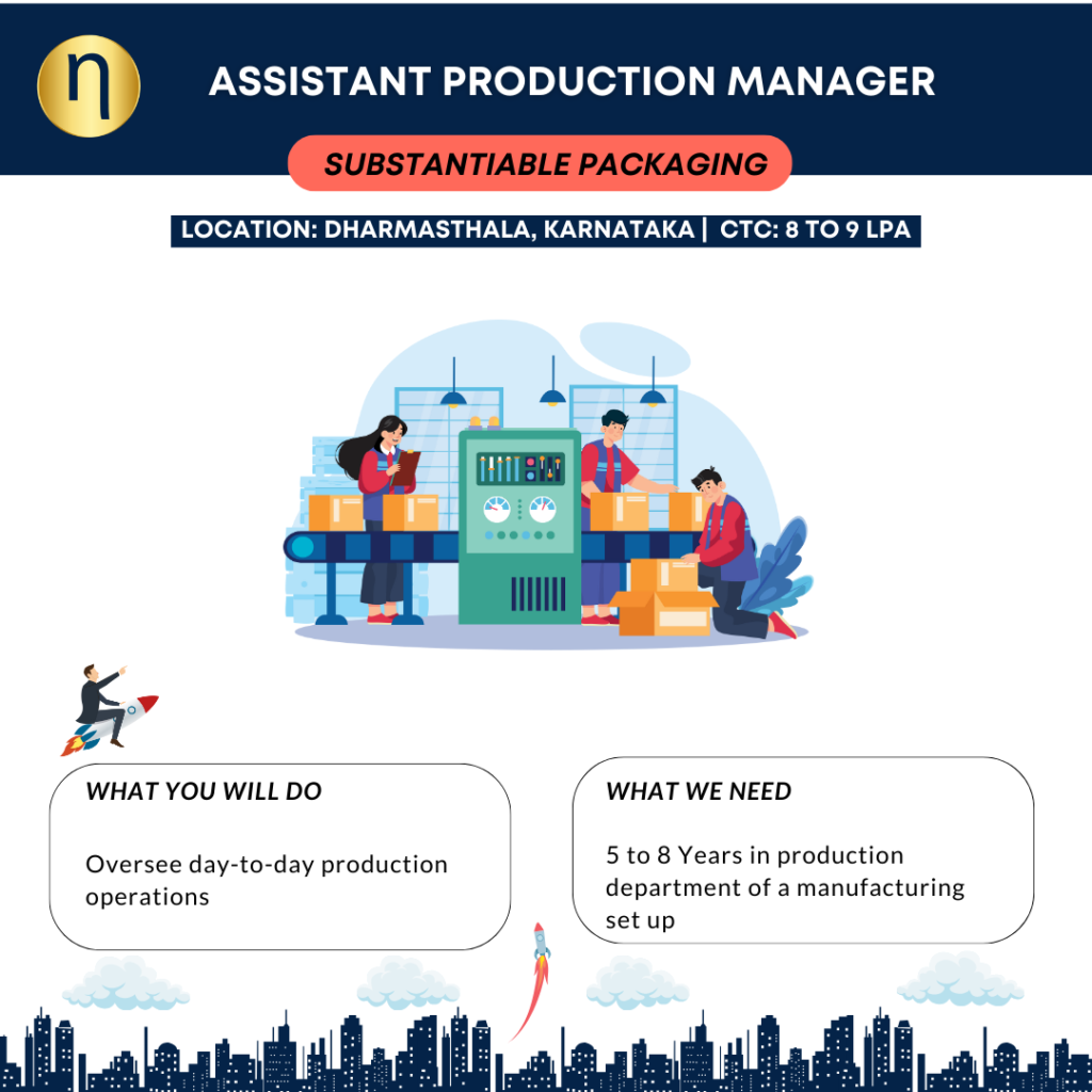Vacancy for Assistant Production Manager at Dharmastlala. CTC up to 9 LPA. Need 5-8 Years in production department of a manufacturing set up. 