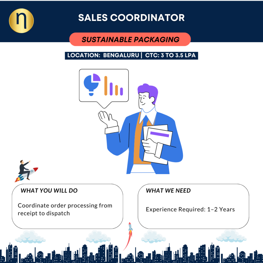 We are seeking a Sales Coordinator for a funded sustainable packaging startup with 1–2 years of experience.
