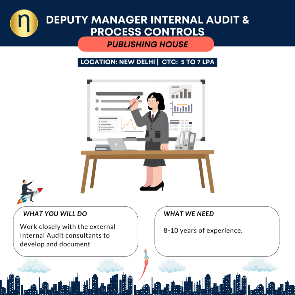 We are seeking a Deputy Manager Internal Audit & Process Controls with 8-10 years of experience for a Global Publishing House.