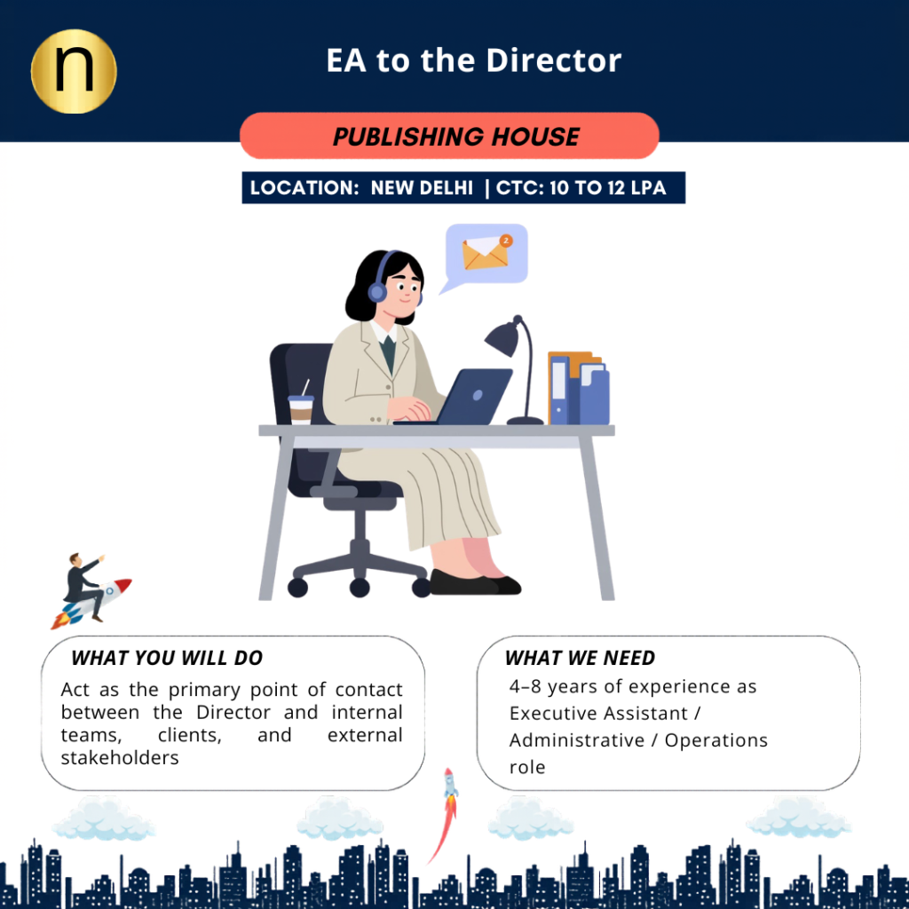 We are seeking an EA to the Director with 4–8 years of experience as Executive Assistant for a Global Publishing House.