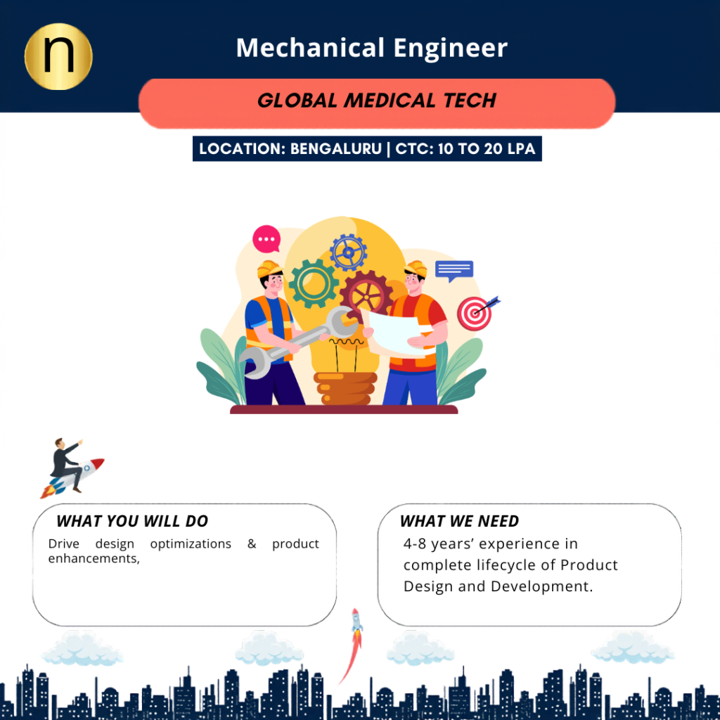 Hiring a Mechanical Engineer for a Global Medical Tech Solutions Provider at Bengaluru. CTC 10 to 20 LPA. BE / BTech is a must have. 