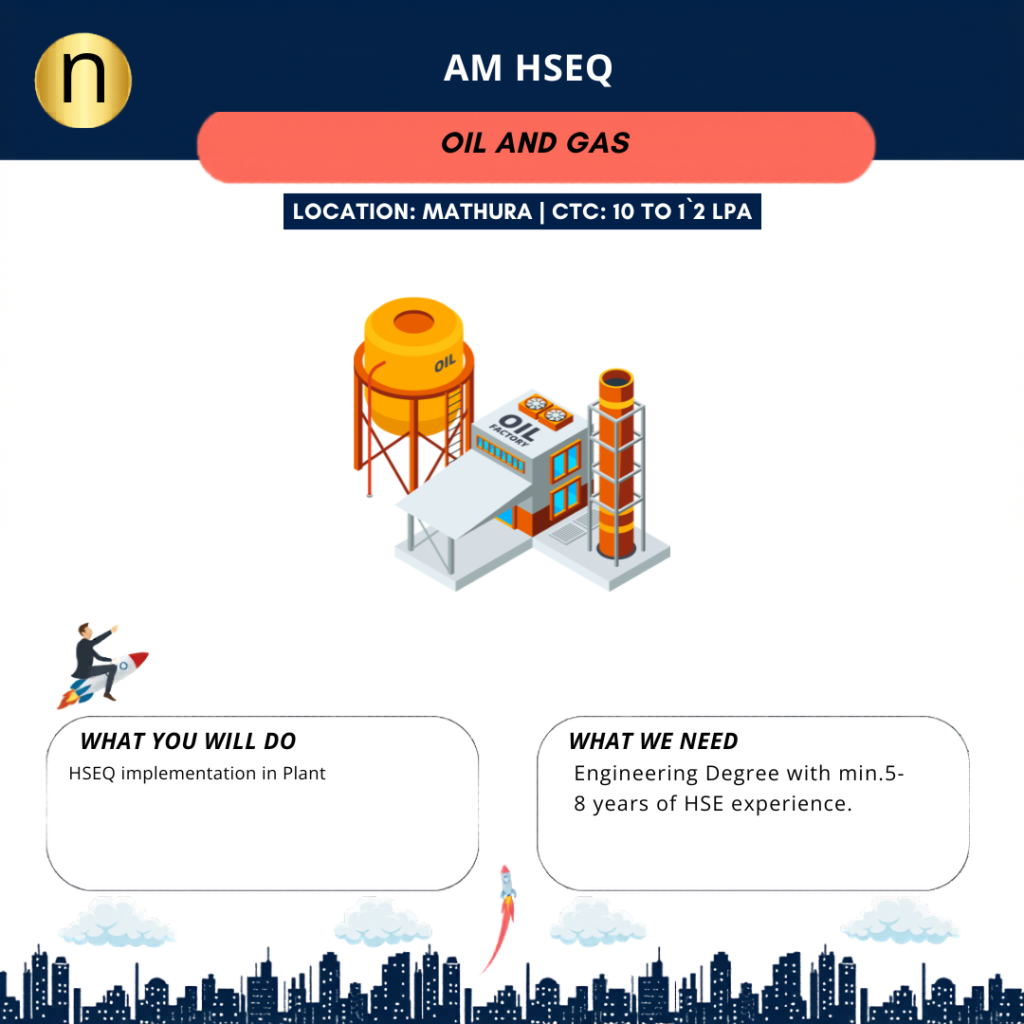 Seeking an Assistant Manager HSEQ with min.5-8 years in Petroleum / Petrochemical / Bitumen industry. BE BTech Required. 