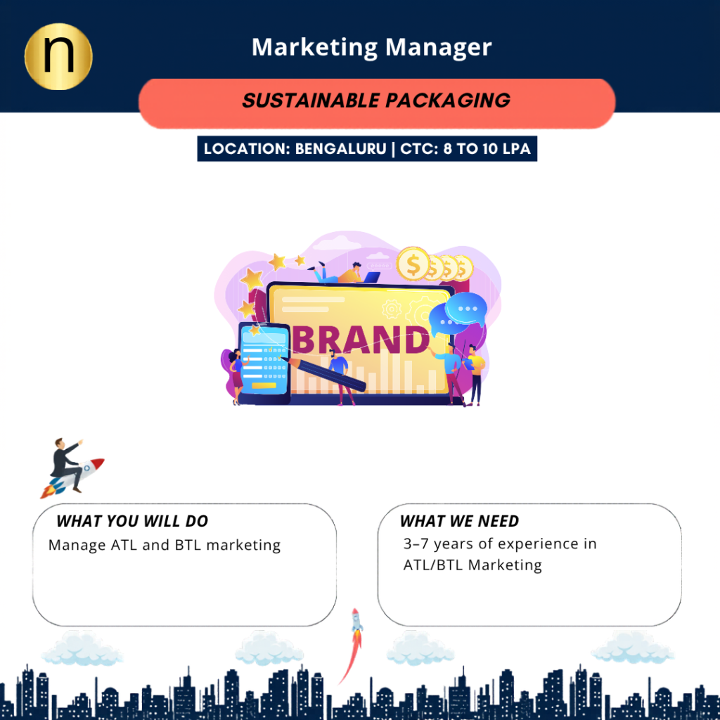 Looking for a Marketing Manager for a D2C Brand. CTC: 8 to 10 LPA at Bengaluru. Need ATL/BTL marketing experience for D2C.