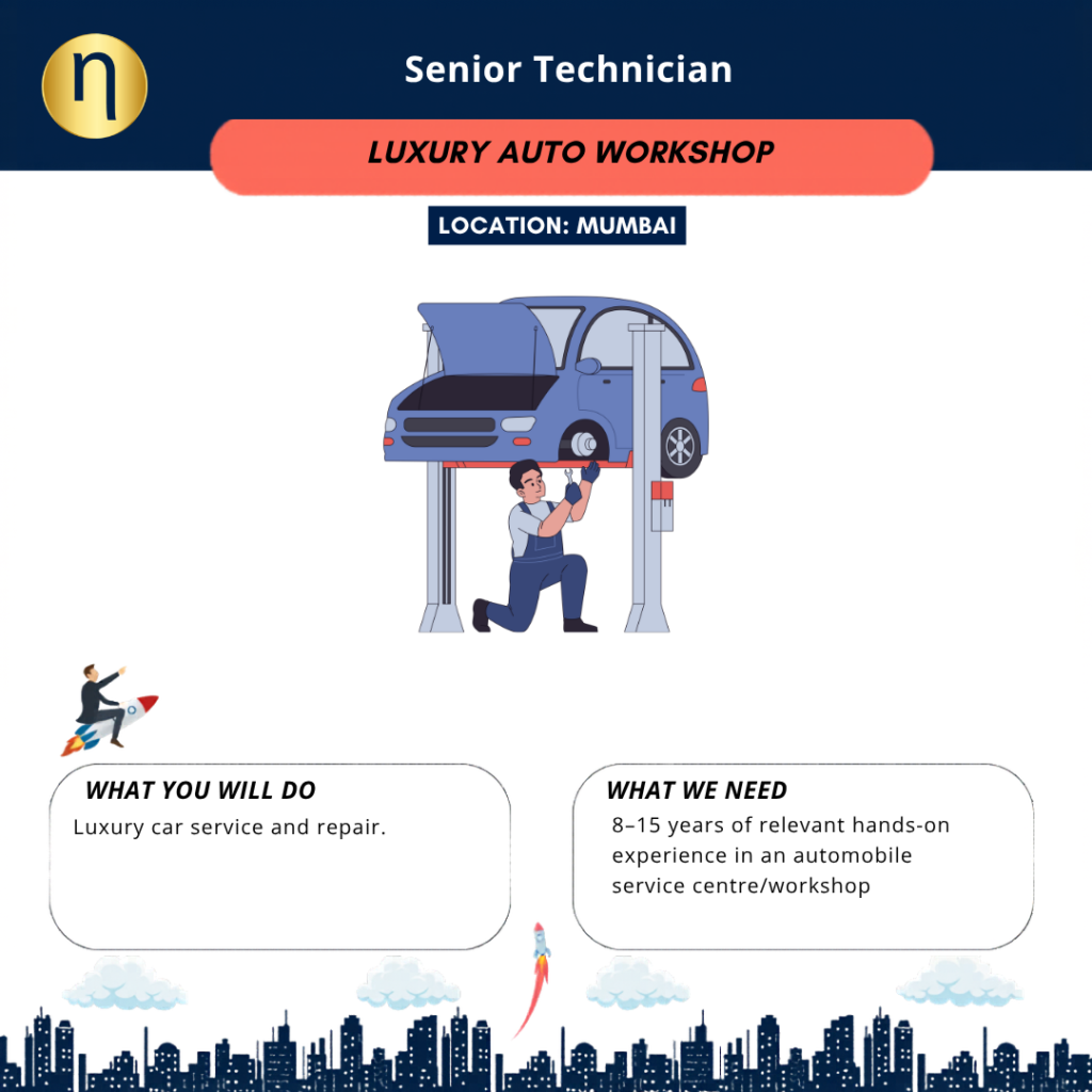 Hiring a Senior Technician for a luxury Auto workshop at South Mumbai, Must have a full-time ITI – Motor Vehicle Qualification. 